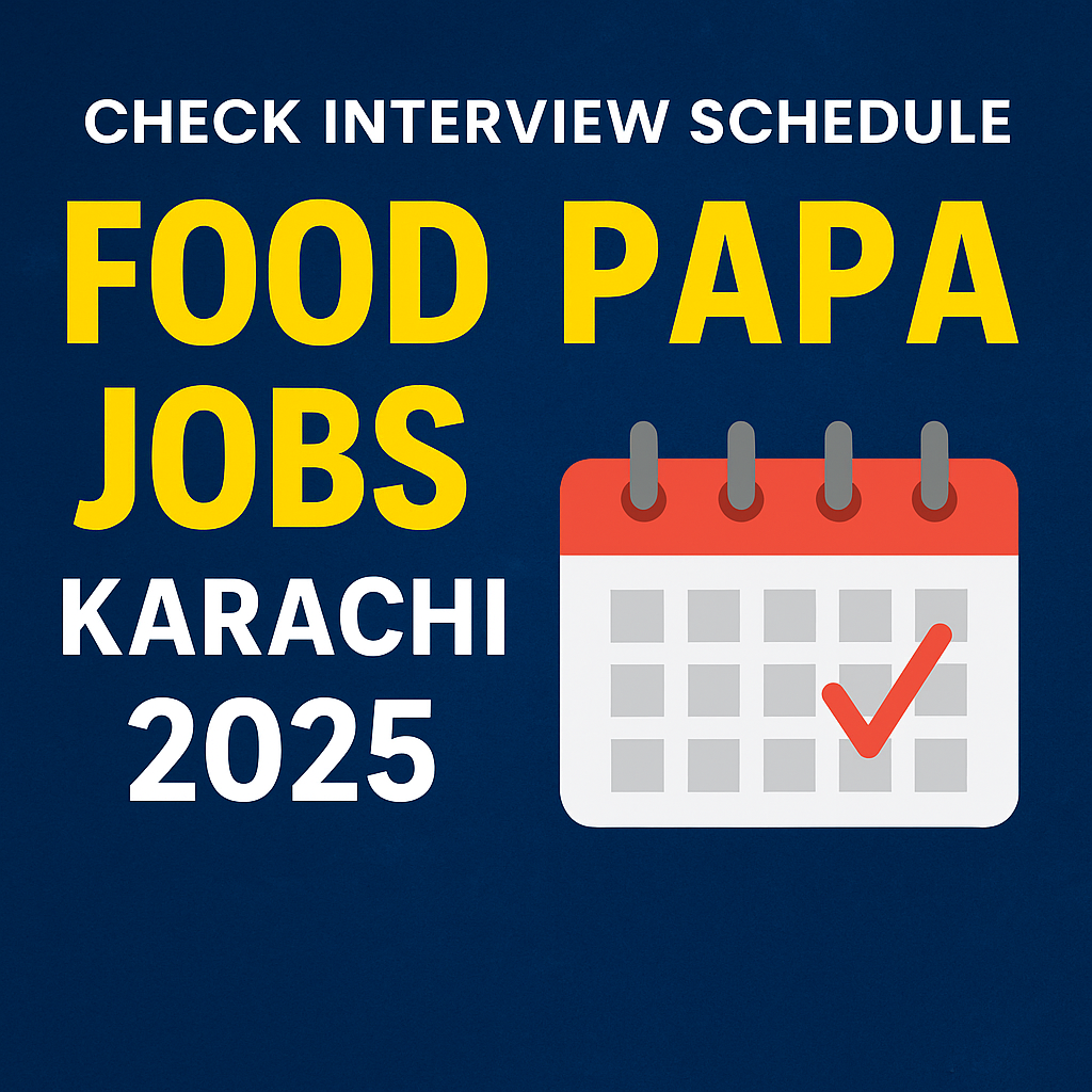 Interview Schedule of Food Papa Jobs Karachi 2025